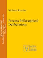 Process Philosophical Deliberations