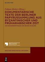 Dokumentarische Texte der Berliner Papyrussammlung aus byzantinischer und früharabischer Zeit