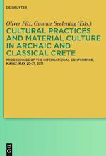 Cultural Practices and Material Culture in Archaic and Classical Crete