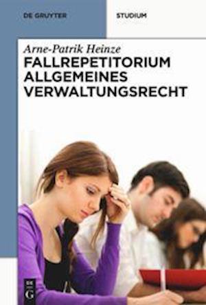 Systematisches Fallrepetitorium Allgemeines Verwaltungsrecht