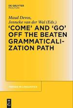 'COME' and 'GO' off the Beaten Grammaticalization Path