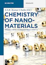 Chemistry of Nanomaterials, Metallic Nanomaterials (Part A)