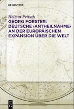 Georg Forster: Deutsche ‚Antheilnahme‘ an der europäischen Expansion über die Welt