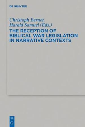Reception of Biblical War Legislation in Narrative Contexts