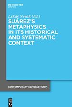 Suarez's Metaphysics in Its Historical and Systematic Context