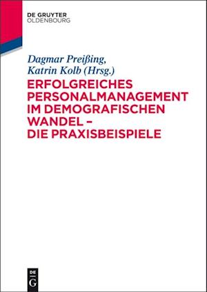 Erfolgreiches Personalmanagement im demografischen Wandel – Die Praxisbeispiele