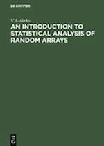 An Introduction to Statistical Analysis of Random Arrays