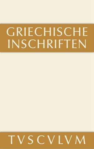 Griechische Inschriften als Zeugnisse des privaten und öffentlichen Lebens