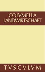 Lucius Iunius Moderatus Columella: Zwölf Bücher über Landwirtschaft · Buch eines Unbekannten über Baumzüchtung.. Band I