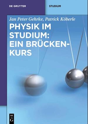 Physik im Studium: Ein Brückenkurs