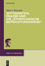 Wittgenstein, Frazer und die „ethnologische Betrachtungsweise“