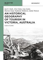 An Historical Geography of Tourism in Victoria, Australia
