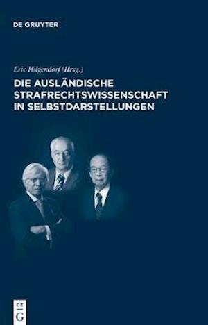 Die ausländische Strafrechtswissenschaft in Selbstdarstellungen