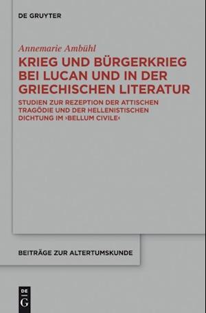 Krieg und Bürgerkrieg bei Lucan und in der griechischen Literatur