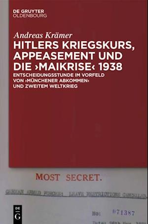 Hitlers Kriegskurs, Appeasement und die „Maikrise“ 1938