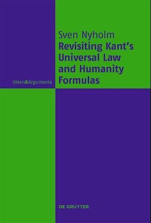 Revisiting Kant's Universal Law and Humanity Formulas