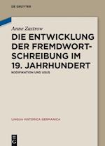 Die Entwicklung der Fremdwortschreibung im 19. Jahrhundert