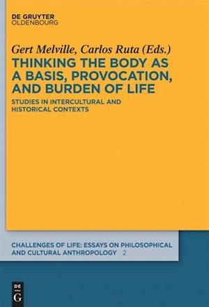 Thinking the body as a basis, provocation and burden of life