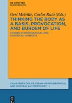 Thinking the body as a basis, provocation and burden of life