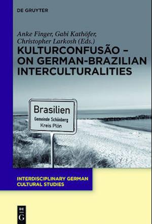 KulturConfusao - On German-Brazilian Interculturalities