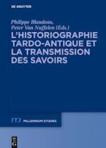 L’historiographie tardo-antique et la transmission des savoirs