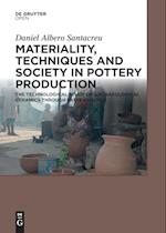 Materiality, Techniques and Society in Pottery Production