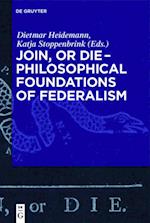 Join, or Die - Philosophical Foundations of Federalism