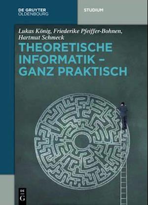 Theoretische Informatik - ganz praktisch