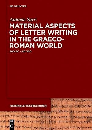 Material Aspects of Letter Writing in the Graeco-Roman World