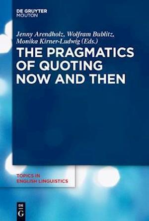 Pragmatics of Quoting Now and Then