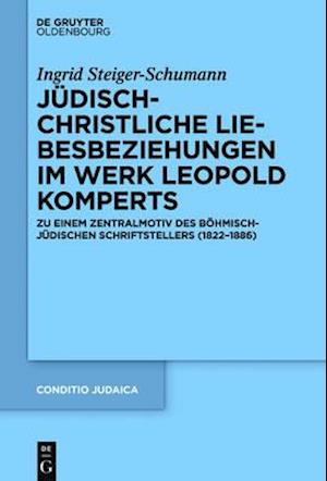 Jüdisch-christliche Liebesbeziehungen im Werk Leopold Komperts