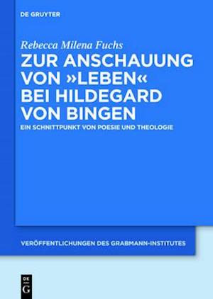 Zur Anschauung von "Leben" bei Hildegard von Bingen