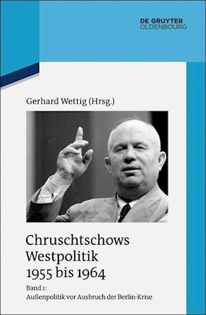 Außenpolitik vor Ausbruch der Berlin-Krise (Sommer 1955 bis