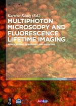Multiphoton Microscopy and Fluorescence Lifetime Imaging