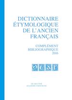 Dictionnaire étymologique de l¿ancien français (DEAF), Complément bibliographique 2016