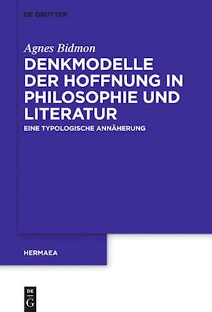 Denkmodelle der Hoffnung in Philosophie und Literatur