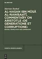 Al-Hasan ibn Musa al-Nawbakhti, Commentary on Aristotle "De generatione et corruptione"