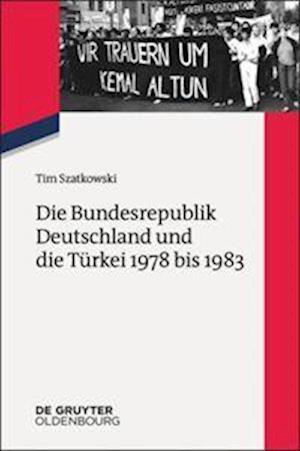 Szatkowski, T: Bundesrepublik Dt und Türkei 1978-83