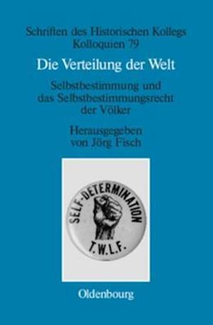 Die Verteilung der Welt. Selbstbestimmung und das Selbstbestimmungsrecht der Völker