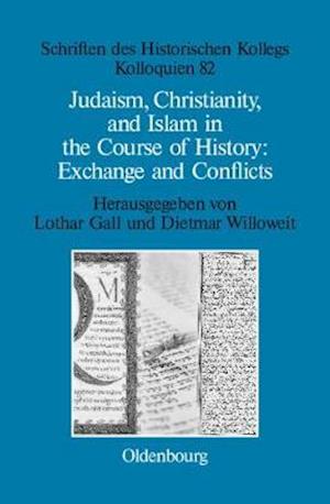 Judaism, Christianity, and Islam in the Course of History: Exchange and Conflicts