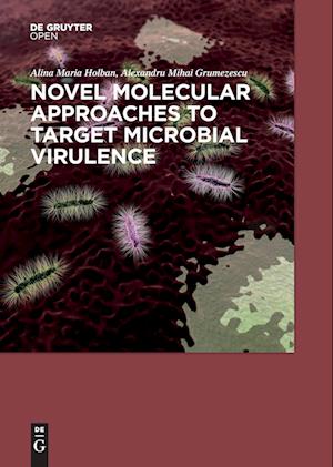 Novel Molecular Approaches to Target Microbial Virulence