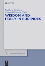 Wisdom and Folly in Euripides