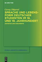 Sprache und Lebensform deutscher Studenten im 18. und 19. Jahrhundert