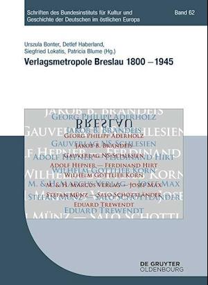 Verlagsmetropole Breslau 1800 - 1945