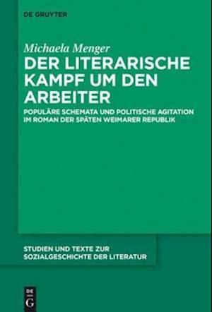 Der literarische Kampf um den Arbeiter