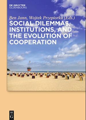 Social dilemmas, institutions, and the evolution of cooperation