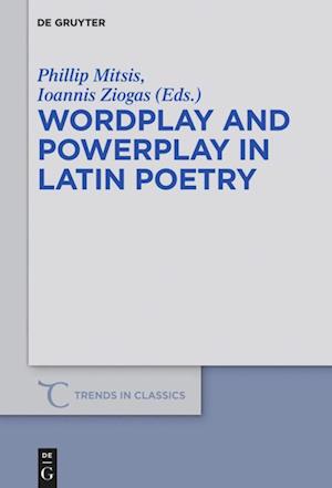 Wordplay and Powerplay in Latin Poetry