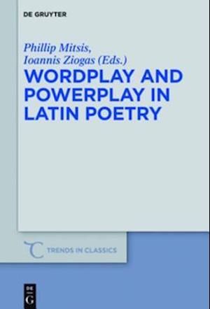 Wordplay and Powerplay in Latin Poetry