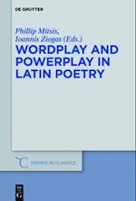 Wordplay and Powerplay in Latin Poetry