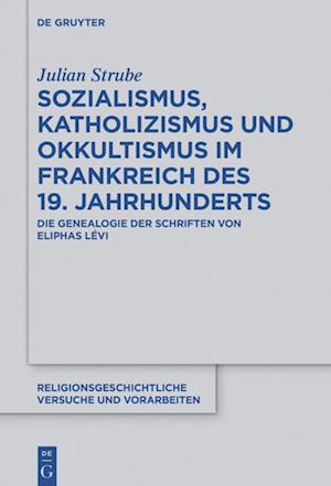 Sozialismus, Katholizismus und Okkultismus im Frankreich des 19. Jahrhunderts